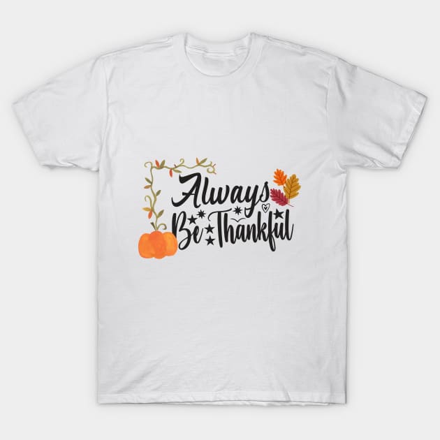 always be thankful design T-Shirt by duddleshop